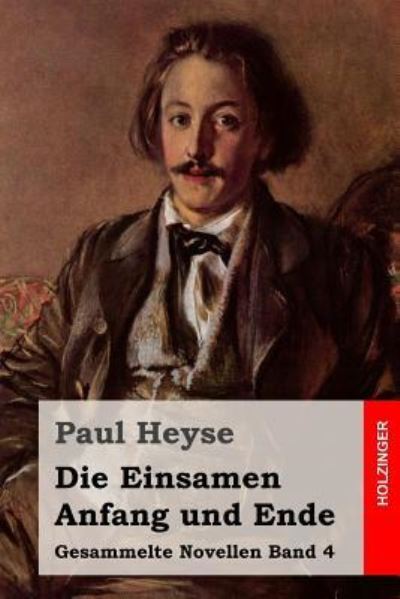 Cover for Paul Heyse · Die Einsamen / Anfang Und Ende (Pocketbok) (2015)