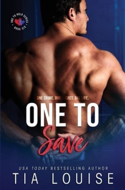 One to Save - Tia Louise - Books - Createspace Independent Publishing Platf - 9781508738503 - March 26, 2015