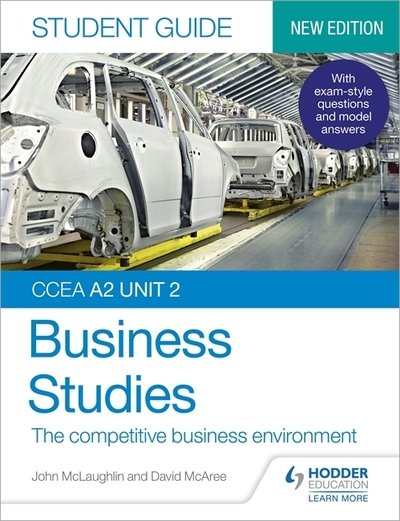 Cover for John McLaughlin · CCEA A2 Unit 2 Business Studies Student Guide 4: The competitive business environment (Paperback Book) (2020)