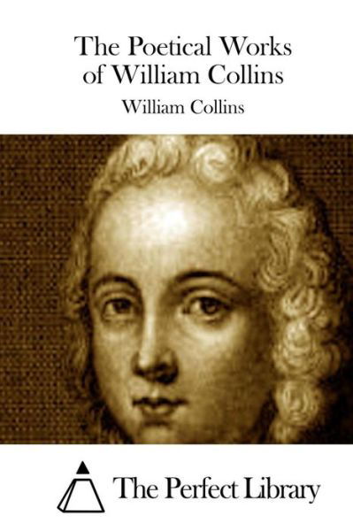 Cover for William Collins · The Poetical Works of William Collins (Paperback Book) (2015)