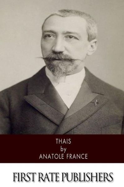 Thais - Anatole France - Books - Createspace - 9781512317503 - June 1, 2015