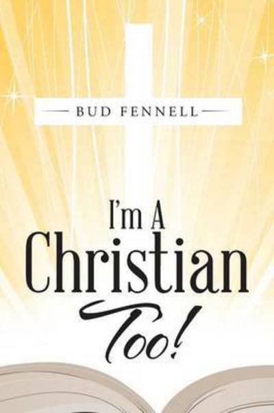 Cover for Bud Fennell · I'm A Christian Too! (Paperback Book) (2016)