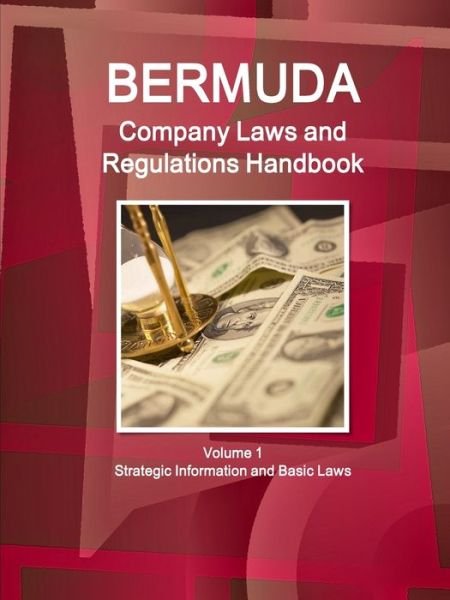 Cover for Inc Ibp · Bermuda Company Laws and Regulations Handbook Volume 1 Strategic Information and Basic Laws (Paperback Book) (2016)