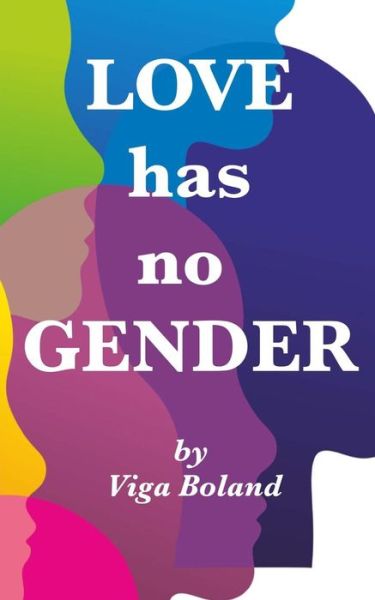 Cover for Viga Boland B a · Love Has No Gender: a Short Love Story with a Timeless Message (Paperback Book) (2015)