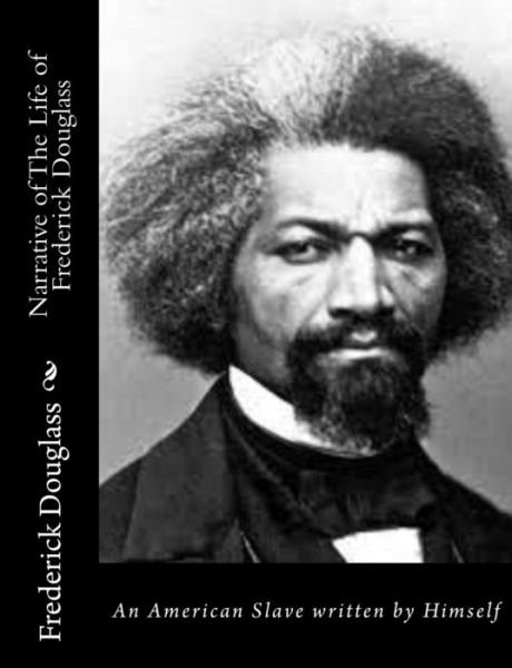 Cover for Frederick Douglass · Narrative of the Life of Frederick Douglass: an American Slave Written by Himself (Taschenbuch) (2015)