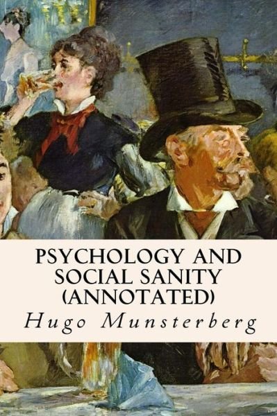 Cover for Hugo Munsterberg · Psychology and Social Sanity (annotated) (Paperback Book) (2015)