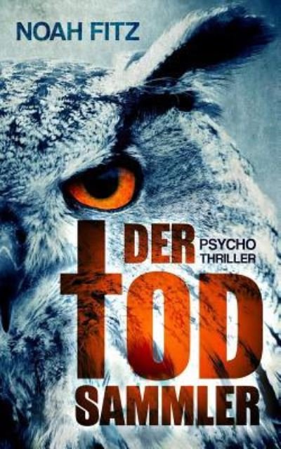 Cover for Noah Fitz · Der Todsammler (Paperback Book) (2017)