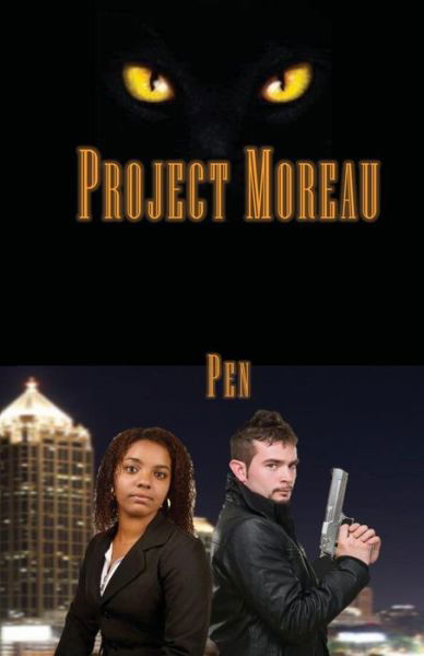 Project Moreau - Pen W - Kirjat - Createspace Independent Publishing Platf - 9781523265503 - tiistai 5. tammikuuta 2016