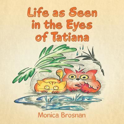 Cover for Monica Brosnan · Life as Seen in the Eyes of Tatiana (Paperback Book) (2016)