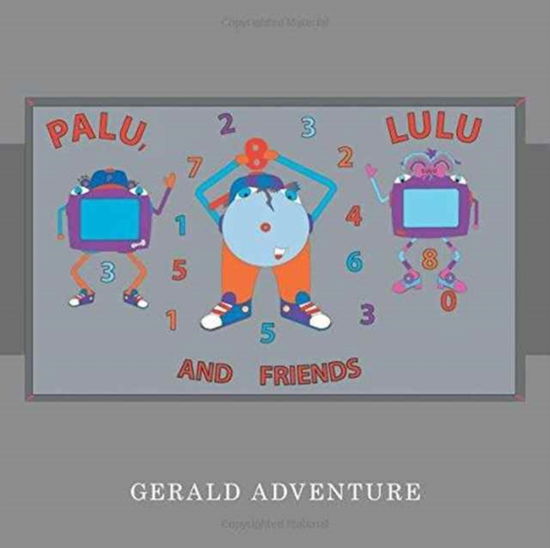 Cover for Gerald Adventure · Palu, Lulu and Friends (Paperback Book) (2016)