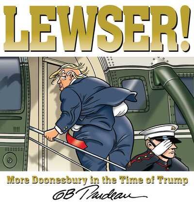 Cover for G. B. Trudeau · LEWSER!: More Doonesbury in the Time of Trump - Doonesbury (Paperback Book) (2020)