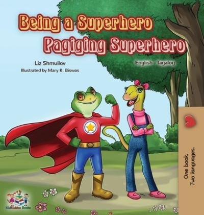 Cover for Liz Shmuilov · Being a Superhero Pagiging Superhero : English Tagalog Bilingual Book (Hardcover Book) (2019)