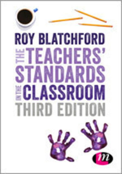 Cover for Roy Blatchford · The Teachers' Standards in the Classroom - Ready to Teach (Paperback Book) [3 Revised edition] (2017)