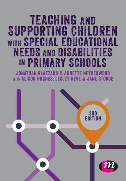 Cover for Jonathan Glazzard · Teaching and Supporting Children with Special Educational Needs and Disabilities in Primary Schools - Primary Teaching Now (Pocketbok) [3 Revised edition] (2019)