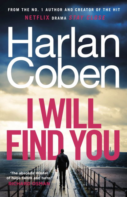 Cover for Harlan Coben · I Will Find You: From the #1 bestselling creator of the hit Netflix series Fool Me Once (Hardcover bog) (2023)