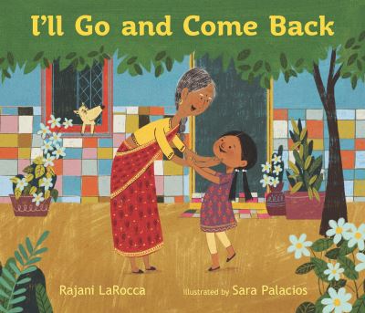 I'll Go and Come Back - Rajani LaRocca - Książki - Walker Books Ltd - 9781529502503 - 2 czerwca 2022