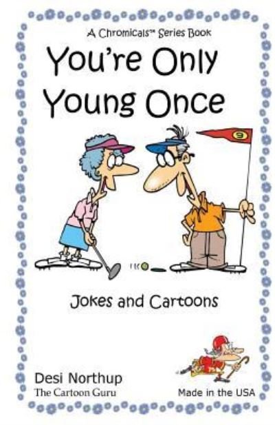 Cover for Desi Northup · You're Only Young Once Jokes &amp; Cartoons in Black and White (Paperback Bog) (2016)