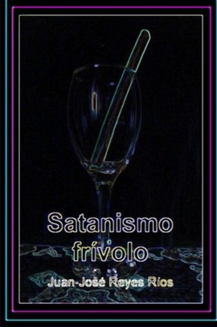 Cover for Juan-Jose Reyes Rios · Satanismo frivolo (Paperback Book) (2016)