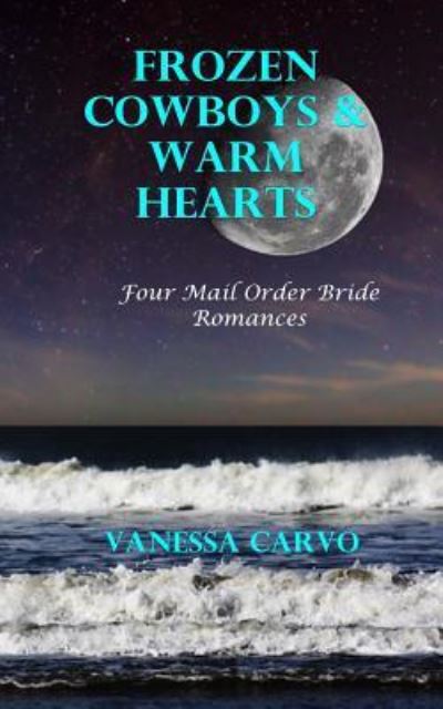 Cover for Vanessa Carvo · Frozen Cowboys &amp; Warm Hearts (Paperback Book) (2016)