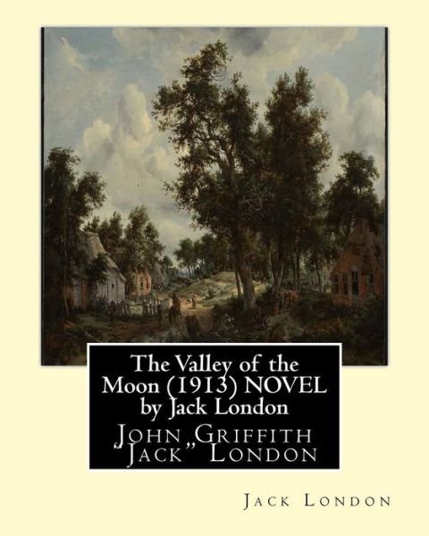 Cover for Jack London · The Valley of the Moon (1913) NOVEL by Jack London (Paperback Book) (2016)