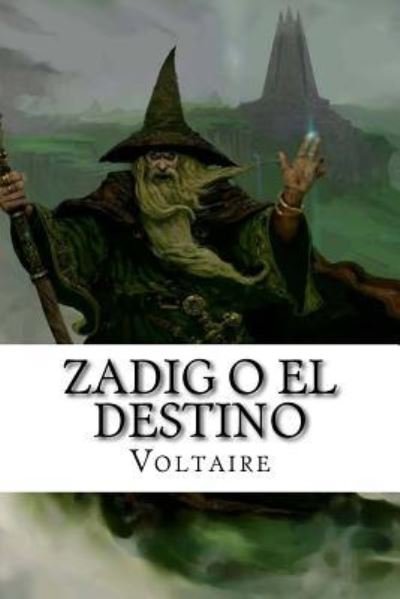 Zadig o El destino - Voltaire - Livres - Createspace Independent Publishing Platf - 9781534618503 - 10 juin 2016