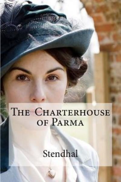 The Charterhouse of Parma - Stendhal - Livros - Createspace Independent Publishing Platf - 9781534957503 - 28 de junho de 2016
