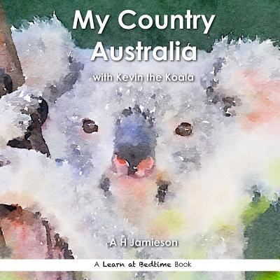 Cover for A H Jamieson · My Country Australia : with Kevin the Koala (Paperback Book) (2016)