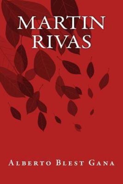 Cover for Alberto Blest Gana · Martin Rivas (Paperback Bog) (2016)