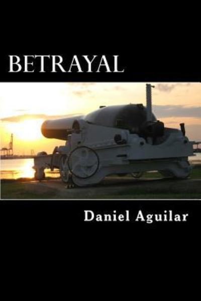 Cover for Daniel Aguilar · Betrayal (Paperback Book) (2016)