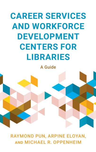 Cover for Raymond Pun · Career Services and Workforce Development Centers for Libraries: A Guide (Hardcover Book) (2024)