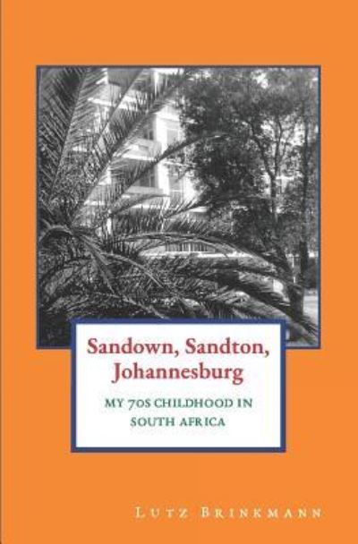 Cover for Lutz Brinkmann · Sandown, Sandton, Johannesburg (Paperback Book) (2016)