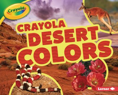 Crayola Desert Colors - Lisa Bullard - Livres - Lerner Publishing Group - 9781541577503 - 1 août 2020