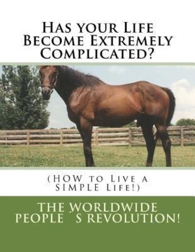 Cover for Worldwide People's Revolution! · Has your Life Become Extremely Complicated? (Paperback Book) (2017)