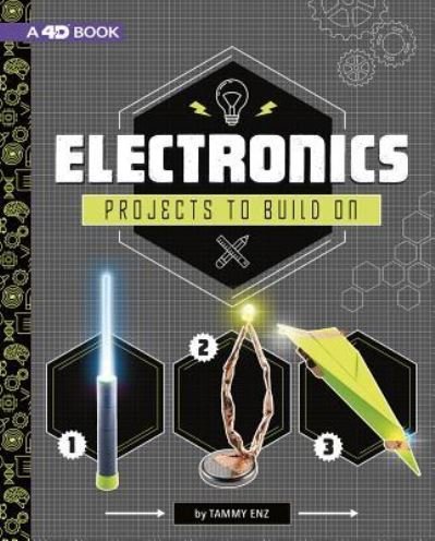 Cover for Tammy Enz · Electronics Projects to Build on: 4D an Augmented Reading Experience (Take Making to the Next Level 4D) (Paperback Book) (2019)