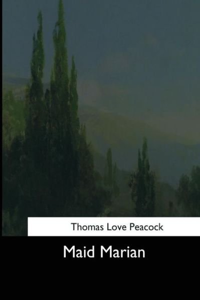 Cover for Thomas Love Peacock · Maid Marian (Paperback Bog) (2017)