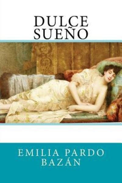 Cover for Emilia Pardo Bazán · Dulce sueño (Paperback Book) (2017)