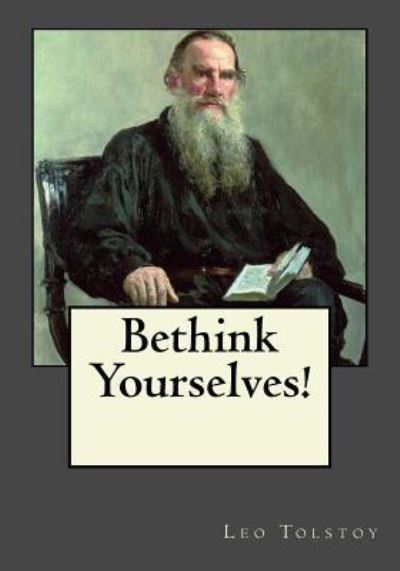 Cover for Leo Tolstoy · Bethink Yourselves! (Taschenbuch) (2017)