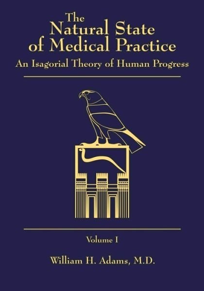 Cover for Adams M.D. William H. Adams M.D. · The Natural State of Medical Practice (Paperback Book) (2019)