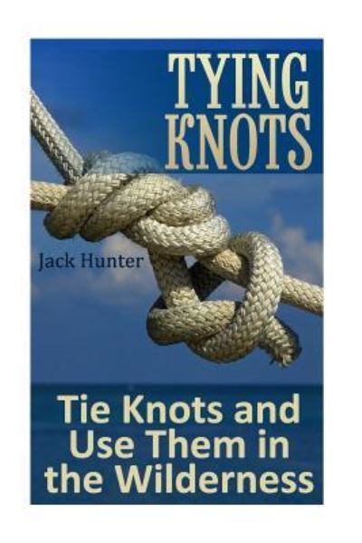 Cover for Jack Hunter · Tying Knots (Paperback Book) (2017)