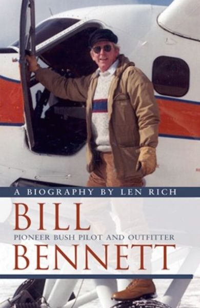 Bill Bennett - Len Rich - Książki - Breakwater Books,Canada - 9781550812503 - 8 grudnia 2009