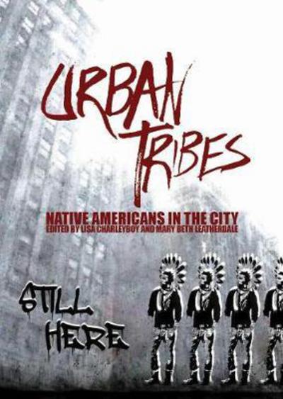 Cover for Lisa Charleyboy · Urban Tribes: Native Americans in the City (Pocketbok) (2015)