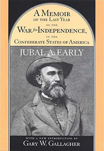 Cover for Jubal Anderson Early · A Memoir of the Last Year of the War for Independence in the Confederate States of America - American Civil War Classics (Paperback Bog) [New edition] (2001)