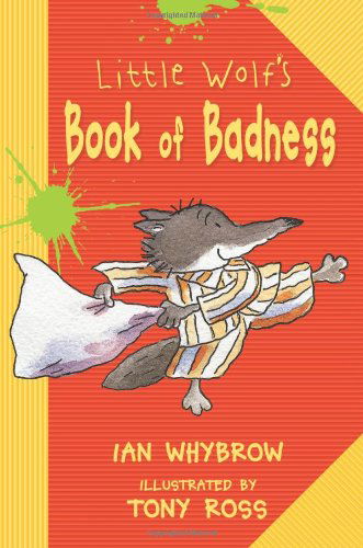 Little Wolfs Book of Badness - Whybrow,ian / Ross,tony - Books - Carolrhoda Books - 9781575055503 - March 14, 2001