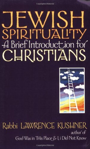 Cover for Kushner, Rabbi Lawrence (Rabbi Lawrence Kushner) · Jewish Spirituality: A Brief Introduction for Christians (Paperback Bog) (2001)