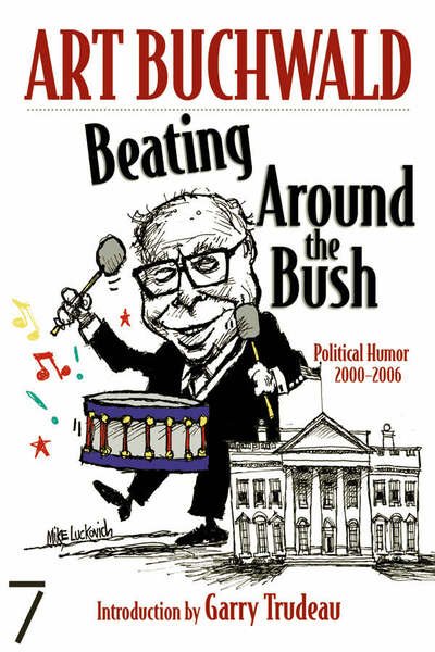 Cover for Art Buchwald · Beating Around The Bush: Political Humor 2000-2006 (Paperback Book) [2 Revised edition] (2006)