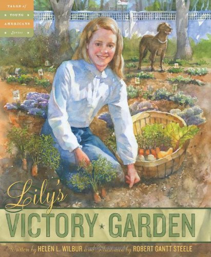 Helen L. Wilbur · Lily's Victory Garden (Tales of Young Americans) (Innbunden bok) (2010)