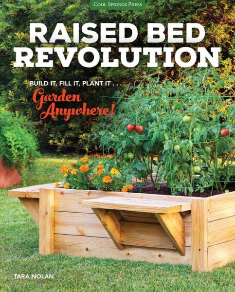 Cover for Tara Nolan · Raised Bed Revolution: Build It, Fill It, Plant It ... Garden Anywhere! (Hardcover Book) (2016)