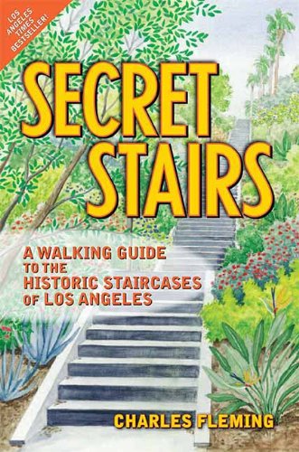 Cover for Charles Fleming · Secret Stairs: A Walking Guide to the Historic Staircases of Los Angeles (Revised September 2020) (Paperback Book) (2010)