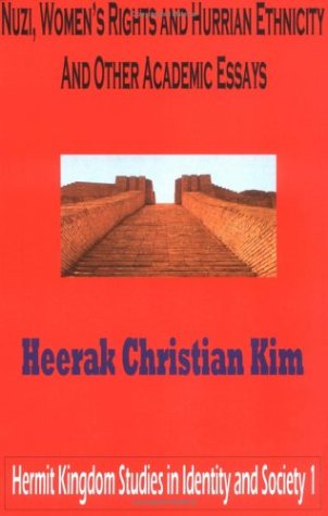 Cover for Heerak Christian Kim · Nuzi, Women's Rights and Hurrian Ethnicity and Other Academic Essays (Hermit Kingdom Studies in Identity and Society) (Pocketbok) (2006)