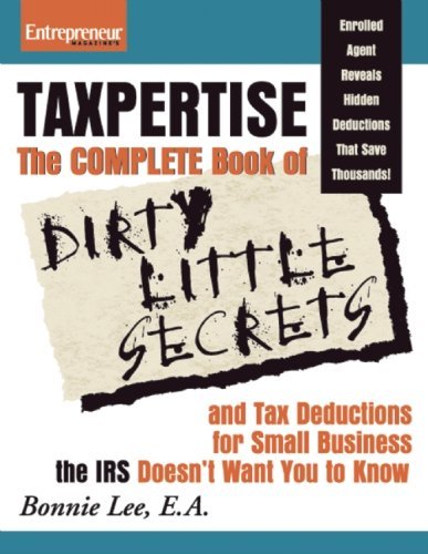 Cover for Bonnie Lee · Taxpertise: The Complete Book of Dirty Little Secrets and Tax Deductions for Small Businesses the IRS Doesn't Want You to Know (Paperback Bog) [Ed edition] (2009)